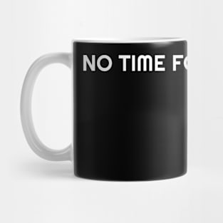 No time for worrying Mug